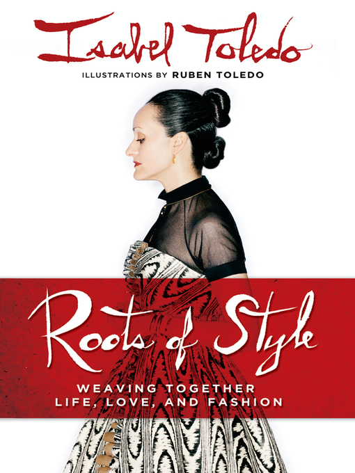 Title details for Roots of Style by Isabel Toledo - Available